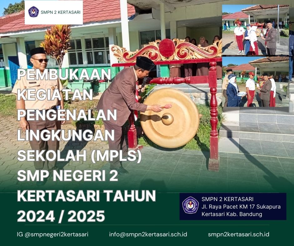 PEMBUKAAN KEGIATAN PENGENALAN LINGKUNGAN SEKOLAH (MPLS) SMP NEGERI 2 KERTASARI TAHUN 2024 / 2025