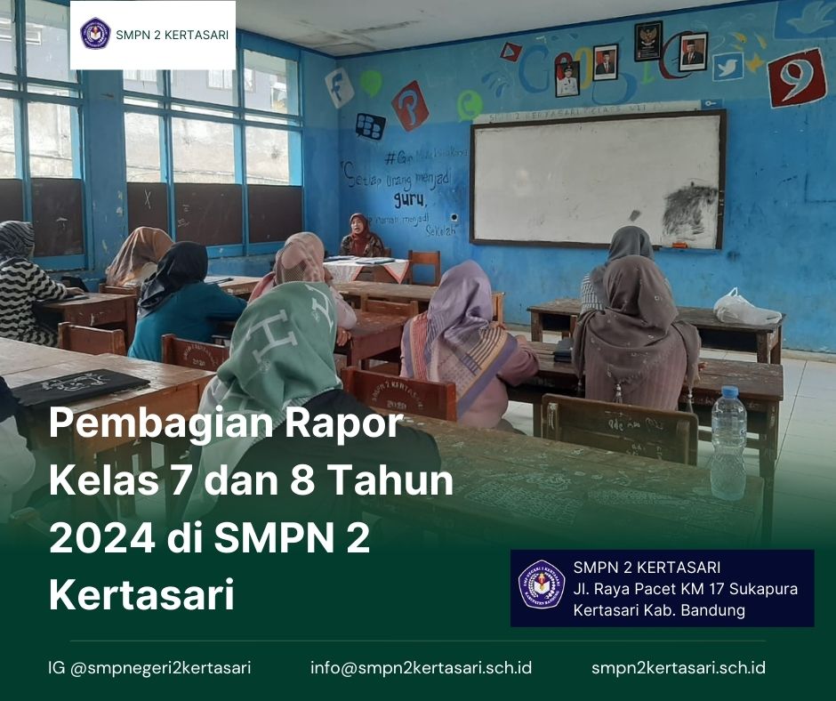 Pembagian Rapor Kelas 7 dan 8 Tahun 2024 di SMPN 2 Kertasari