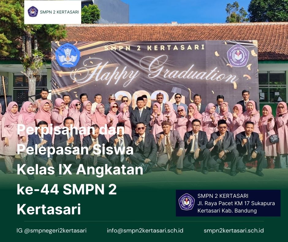 Perpisahan dan Pelepasan Siswa Kelas IX Angkatan ke-44 SMPN 2 Kertasari