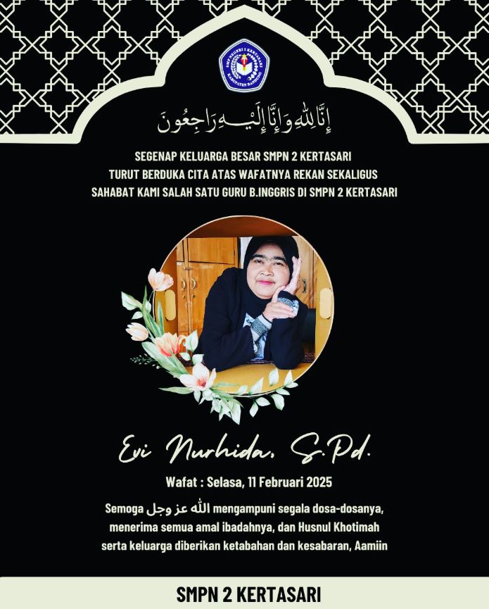 Inna Lillahi wa Inna Ilaihi Raji’un: SMPN 2 Kertasari Berduka atas Wafatnya Ibu Evi Nurhida, S.Pd.